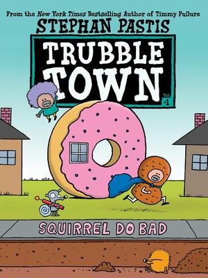 Trubble Town # 1:  Squirrel Do Bad