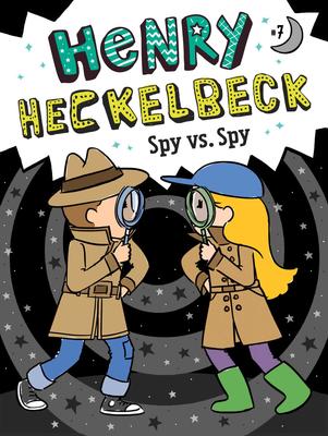 Henry Heckelbeck #7: Henry Heckelbeck Spy vs. Spy