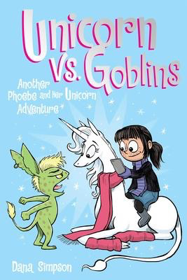 Phoebe and Her Unicorn #3: Unicorn vs. Goblins