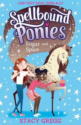 Spellbound Ponies #2: Sugar and Spice