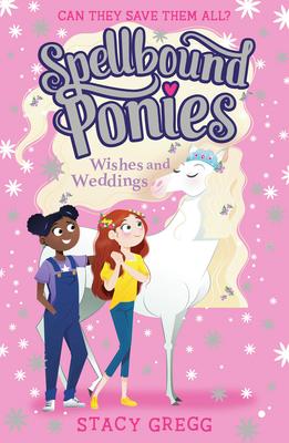 Spellbound Ponies #3: Wishes and Weddings