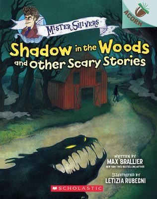 Mister Shivers #2: Shadow in the Woods and Other Scary Stories: An acorn book
