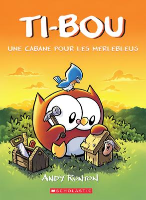 Ti-Bou N°2: Une cabane pour les merlebleus (Owly #2: Just a Little Blue)