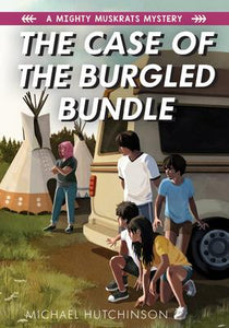 A Mighty Muskrats Mystery # 3:  The Case of the Burgled Bundle
