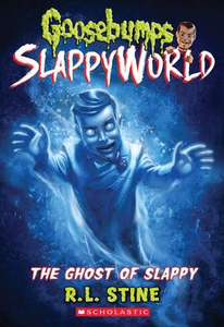 Goosebumps SlappyWorld #6: The Ghost of Slappy