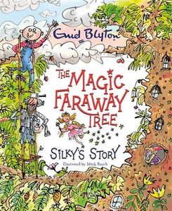 Enid Blyton's The Magic Faraway Tree: Silky's Story