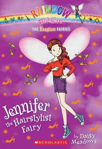Rainbow Magic: The Fashion Fairies #5: Jennifer the Hairstylist Fairy
