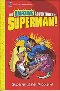 The Amazing Adventures of Superman: Supergirl's Pet Problem!