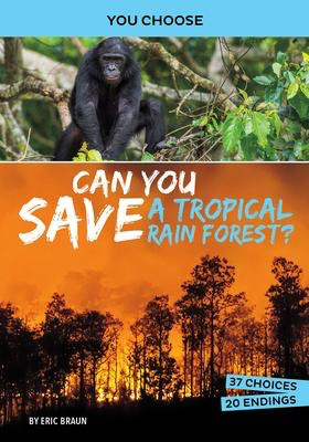 You Choose:  Can You Save a Tropical Rain Forest?