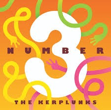 Number 3: The Kerplunks
