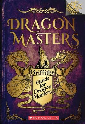 Dragon Masters: Griffith's Guide for Dragon Masters: A Branches Book