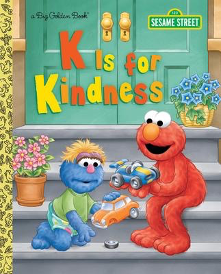 Sesame Street: K is for Kindness: A Big Golden Book