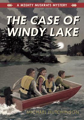 A Mighty Muskrats Mystery # 1: The Case of Windy Lake