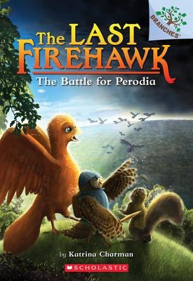 The Last Firehawk #6: The Battle for Perodia: A Branches Book