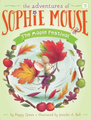 The Adventures of Sophie Mouse #5: The Maple Festival
