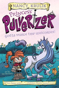 Princess Pulverizer #7: Gotta Warn the Unicorns!