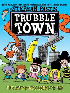 Trubble Town #2: The Why-Why's Gone Bye-Bye