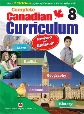Complete Canadian Curriculum Grade 8: Math, English, Geography, Science, History