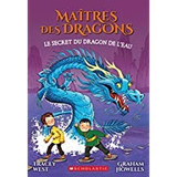 Maitres des dragons N°3: Le secret du dragon de l'Eau (Dragon Masters #3: Secret of the Water Dragon)