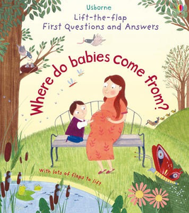 Where Do Babies Come From? Lift-the-Flap First Questions and Answers