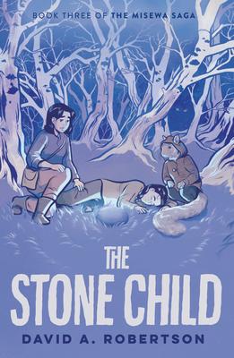 The Misewa Saga #3: The Stone Child