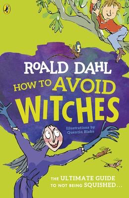 Roald Dahl's How to Avoid Witches