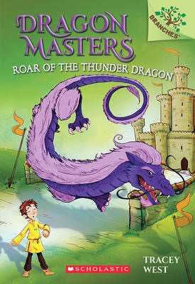 Dragon Masters #8: Roar of the Thunder Dragon: A Branches Book