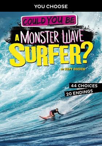 You Choose: Could You Be a Monster Wave Surfer? You Choose Extreme Sports Adventures