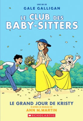 Le Club des Baby-Sitters  N° 6: Le grand jour de Kristy (The Baby-Sitters Club Graphix #6: Kristy's Big Day)