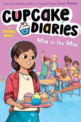 Cupcake Diaries The Graphic Novel #2: Mia in the Mix