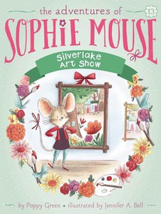 The Adventures of Sophie Mouse #13: Silverlake Art Show