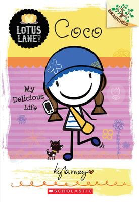Lotus Lane #2 Coco: My Delicious Life: A Branches Book