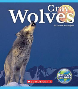 Nature's Children: Gray Wolves