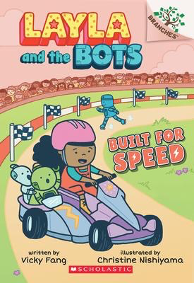 Layla and the Bots #2: Built for Speed: A Branches Book
