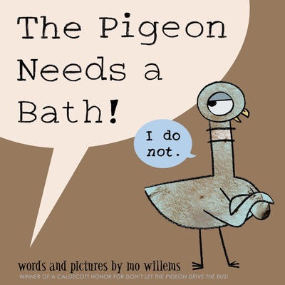 The Pigeon Needs a Bath! Mo Willems