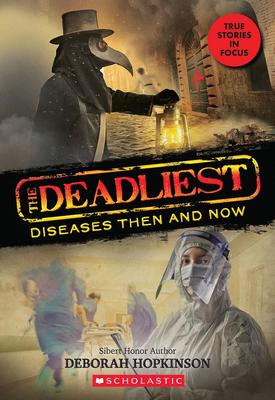 The Deadliest # 1: The Deadliest Diseases Then and Now