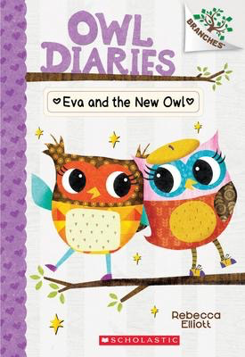 Owl Diaries #4: Eva and the New Owl: A Branches Book