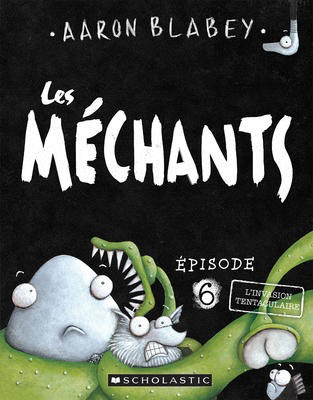 Les mechants N° 6: L'invasion tentaculaire (The Bad Guys #6: Alien vs. Bad Guys)