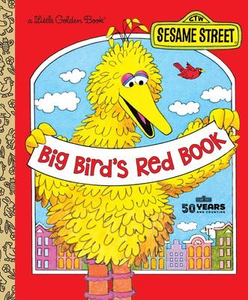 Sesame Street: Big Bird's Red Book: A Little Golden Book