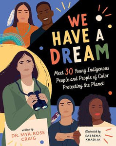 We Have a Dream: Meet 30  Young Indigenous People and People of Colour Protecting the Planet