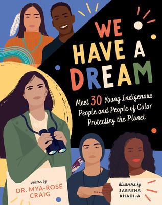 We Have a Dream: Meet 30  Young Indigenous People and People of Colour Protecting the Planet