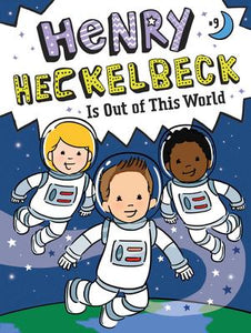 Henry Heckelbeck #9: Henry Heckelbeck Is Out of This World