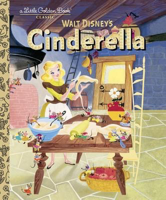 Walt Disney's Cinderella: A Little Golden Book