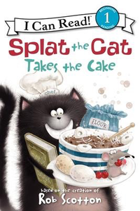 I Can Read! Level 1: Splat the Cat: Takes the Cake