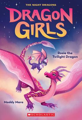 Dragon Girls #7: Rosie the Twilight Dragon
