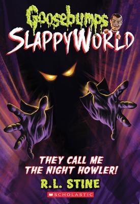 Goosebumps SlappyWorld #11: They Call Me the Night Howler!
