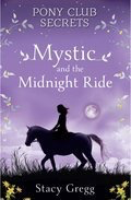 Pony Club Secrets #1: Mystic and the Midnight Ride