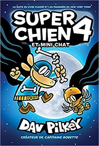 Super Chien N° 4: Super Chien et Mini Chat (Dog Man #4: and Cat Kid)