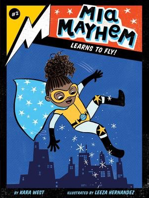 Mia Mayhem #2: Mia Mayhem Learns to Fly!