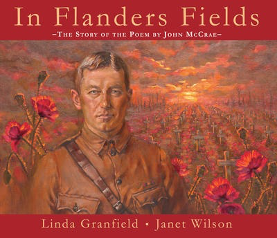 In Flanders Fields:  The Story of the Poem by John McCrae